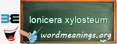 WordMeaning blackboard for lonicera xylosteum